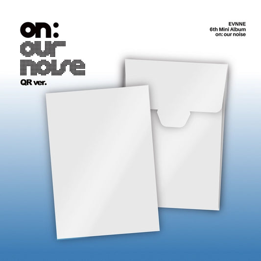 [PRE-ORDER] EVNNE - on: our noise [6th Mini Album - Qr Ver.]