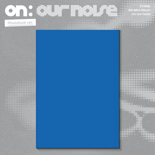 [PRE-ORDER] EVNNE - on: our noise [6th Mini Album]