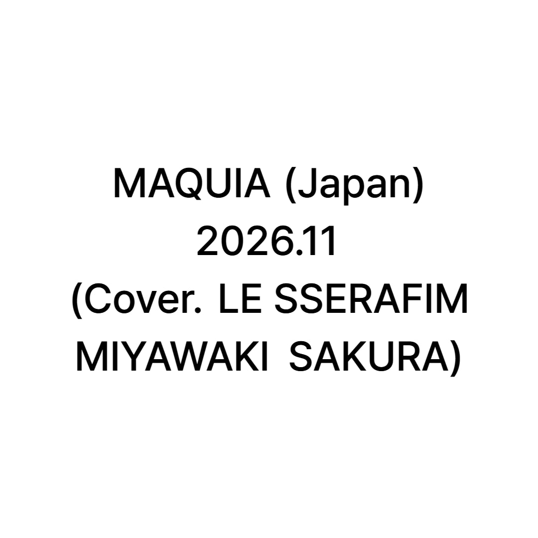 [PRE-ORDER] MAQUIA JAPAN Magazine - Le Sserafim Miyawaki Sakura Covers [November 2026]